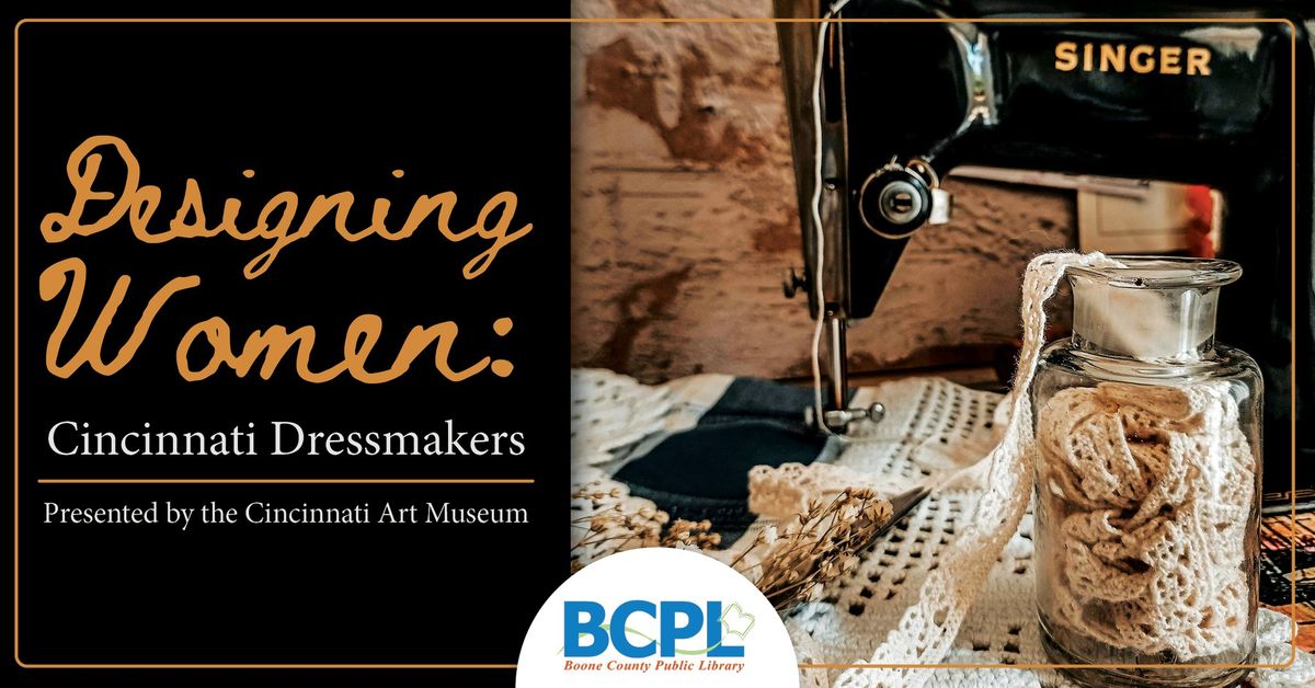 Designing Women: Cincinnati Dressmakers - Presented by the Cincinnati Art Museum