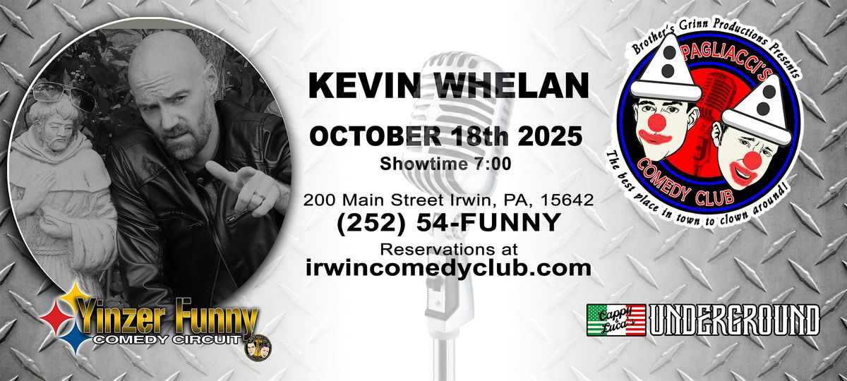 KEVIN WHELAN - Pagliacci's Comedy Club @ Manor Grill