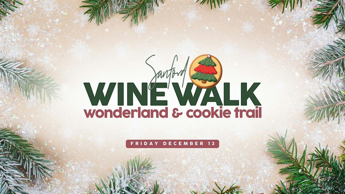 Sanford Wine Walk Wonderland and Cookie Trail