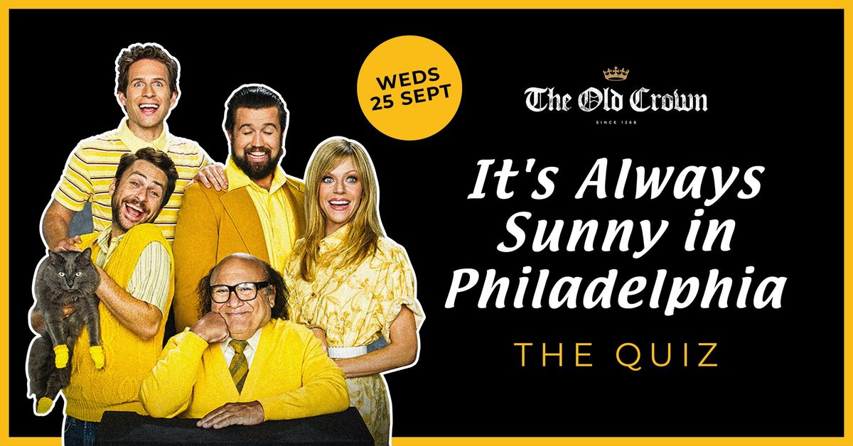 It's Always Sunny Quiz At The Old Crown