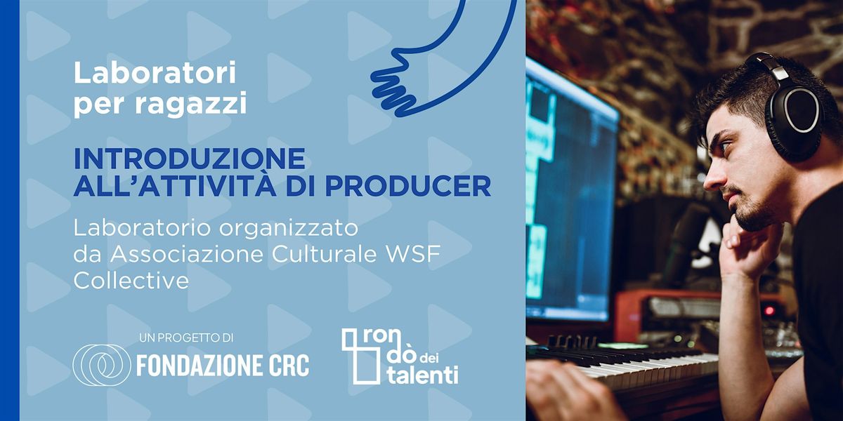 Introduzione all\u2019attivit\u00e0 di Producer