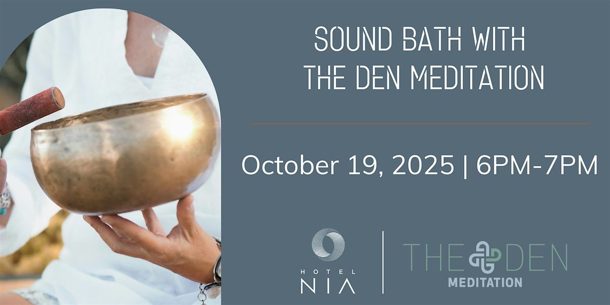 Sound Bath with The Den Meditation