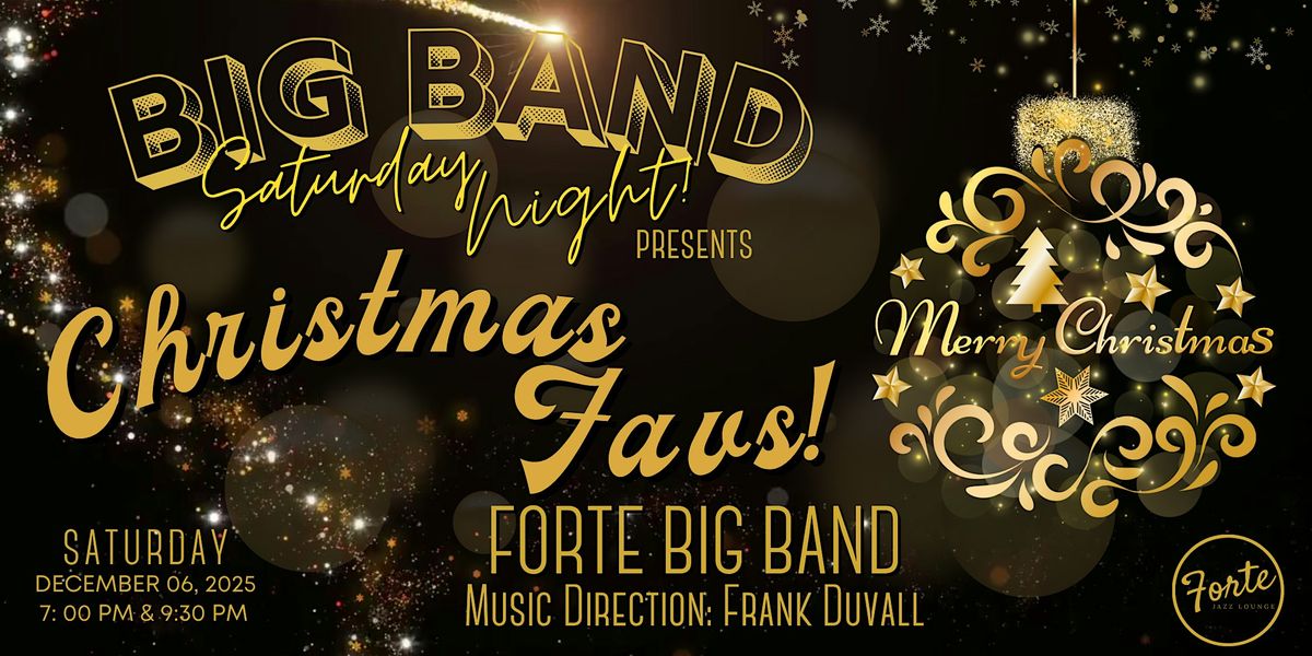 Big Band Saturday Night: Forte Big Band Plays Christmas Favs | 7:00pm