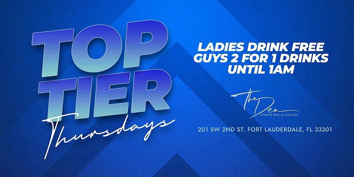 TOP TIER THURSDAYS | DEN LAUDERDALE