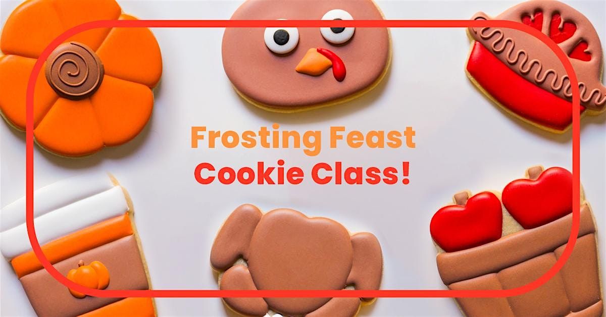7-9PM - Thanksgiving Frosting Feast Beginner Cookie Decorating Class