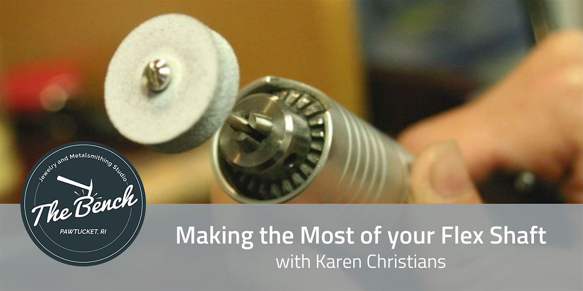 Making the Most of your Flex Shaft with Karen Christians