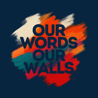 Our Words, Our Walls