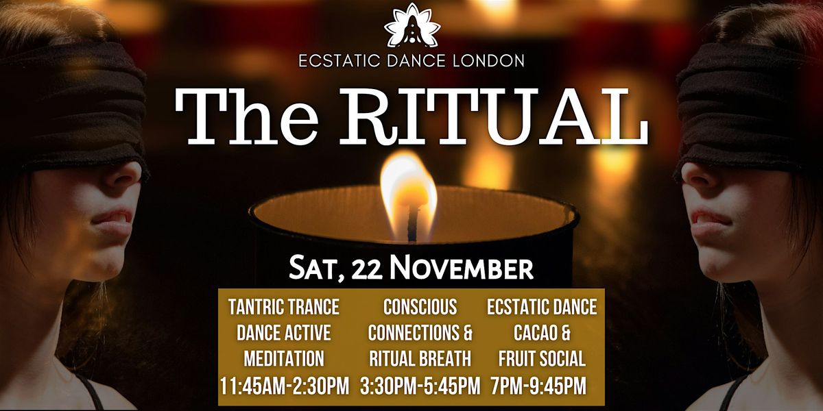 THE RITUAL: Tantric Trance Dance, Conscious Connections, Ecstatic Dance