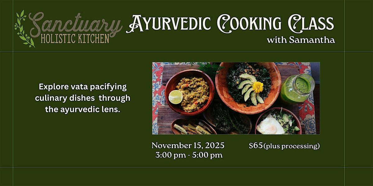 Ayurvedic Cooking Class with Samantha & Sanctuary Holistic Kitchen