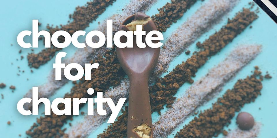 CHOCOLATE For Charity