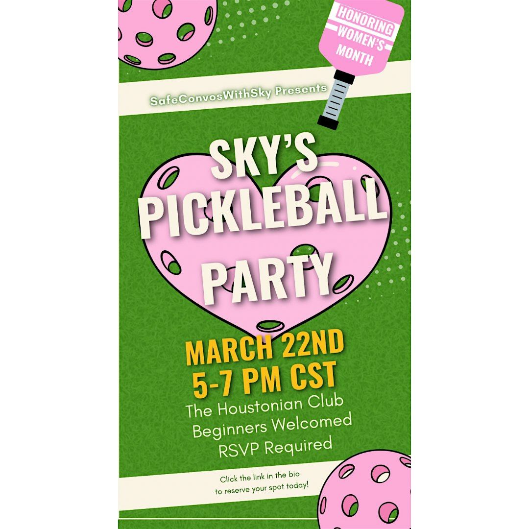 SafeConvosWithSky Presents Sky's Pickleball Party