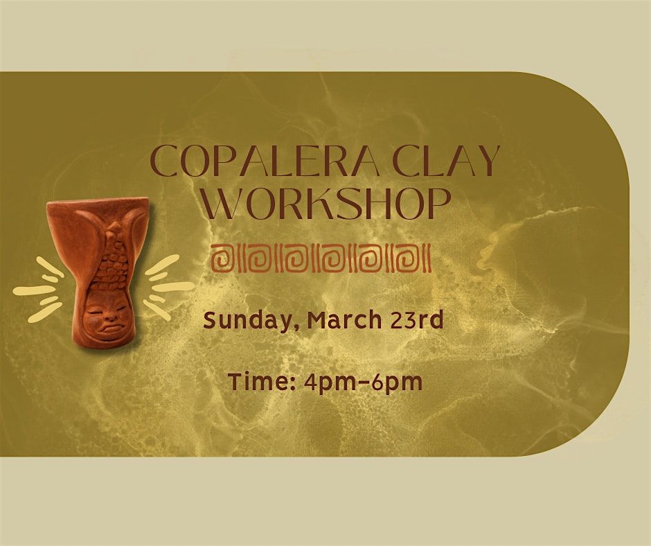 Copalera Clay Workshop