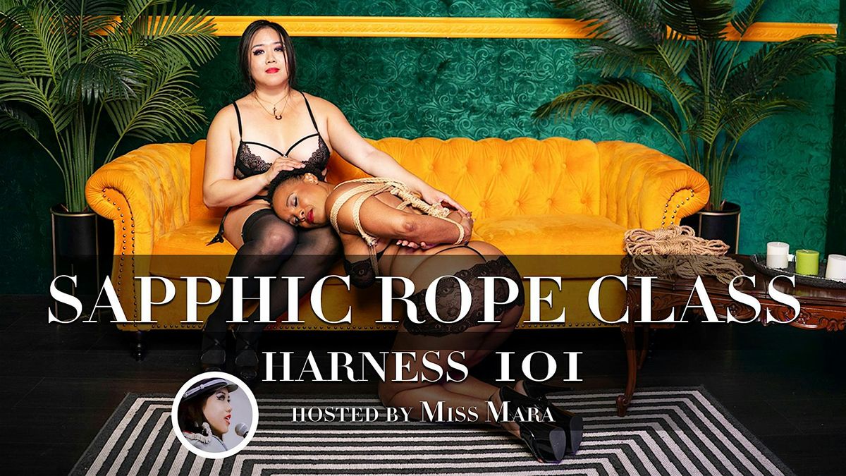 Sapphic Shibari Rope Class: Harnesses 101