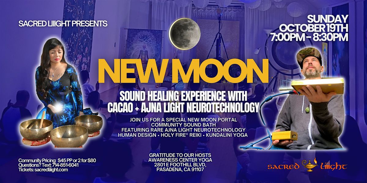 \u2728NEW MOON \u2022 Sound Healing Experience w\/Cacao & Ajna Light Neurotechnology \u2728