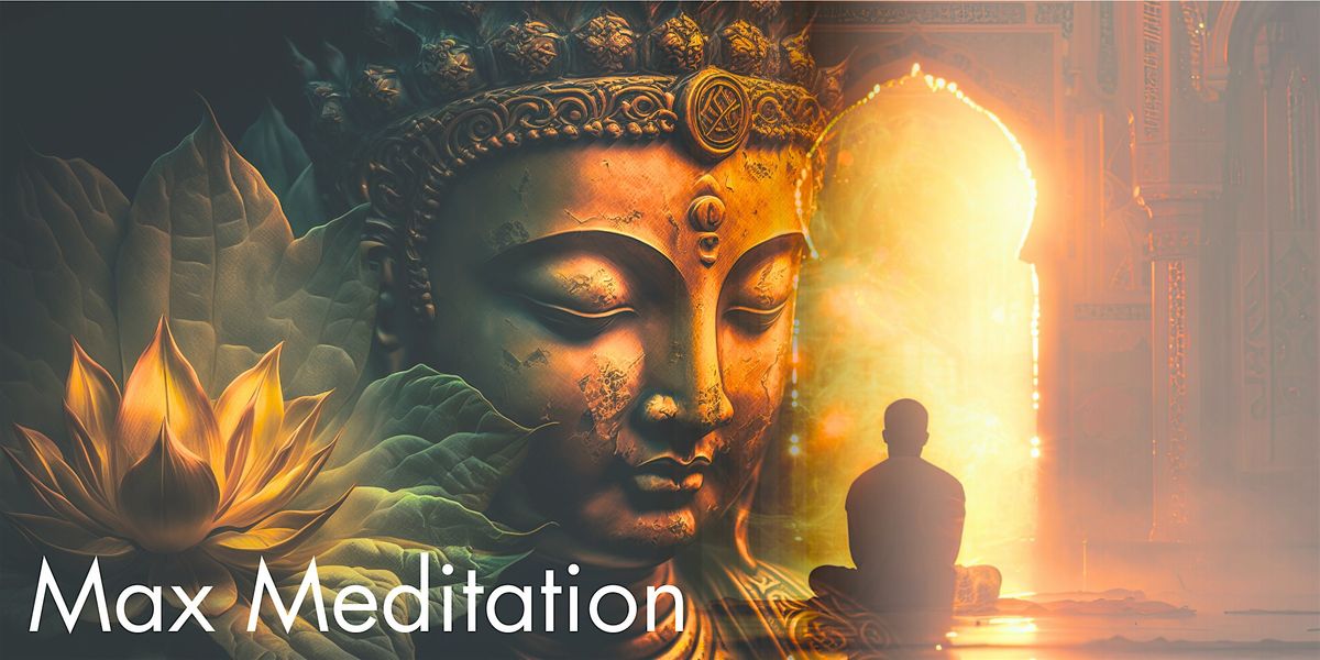 Max Meditation