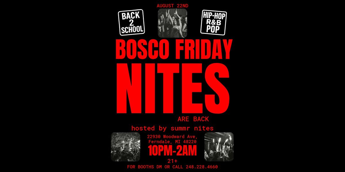 BOSCO FRIDAY NITES \u2013 BACK 2 SCHOOL PARTY - August 22nd