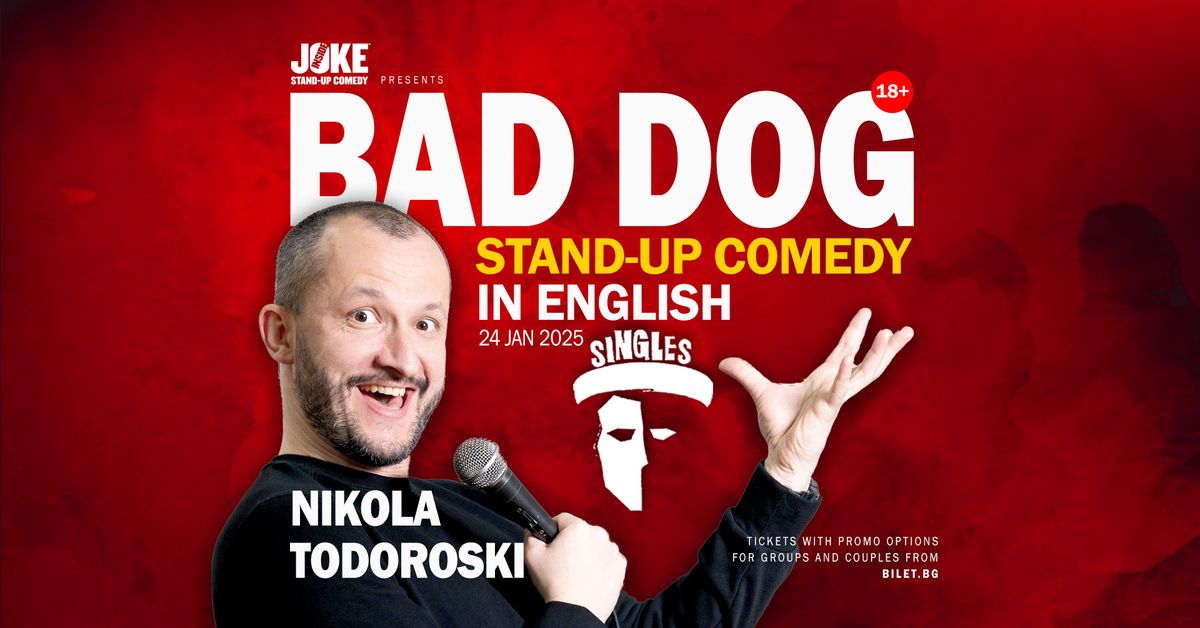 Stand-up Comedy in English \/\/ BAD DOG \/\/ Nikola Todorski live in club Singles, JAN 24