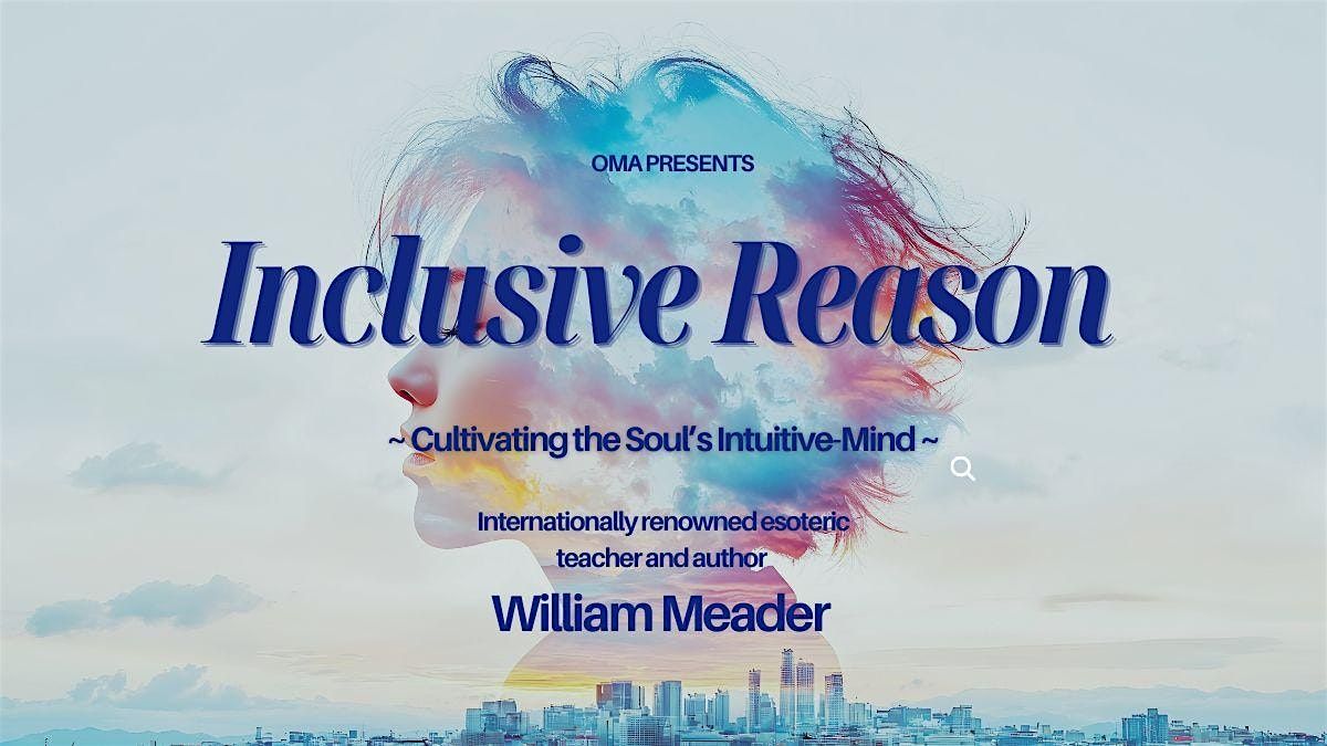 Inclusive Reason: Cultivating the Soul\u2019s Intuitive-Mind  (Hybrid)