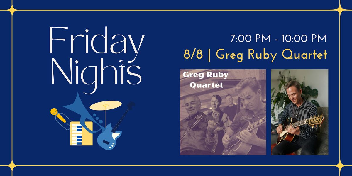 Fridays at The Club w\/ Musical Guest Greg Ruby Quartet
