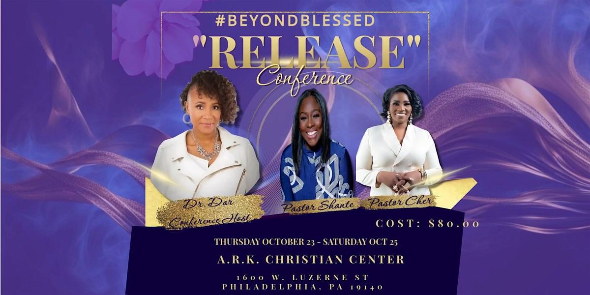 #BEYONDBLESSED "RELEASE" WOMEN'S CONFERENCE THUR OCT 23 - SAT OCT 25 2025