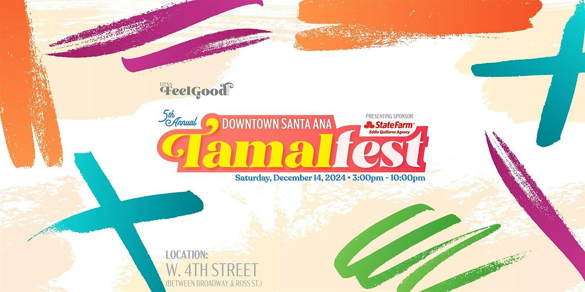 Downtown Santa Ana's 5th Annual Tamalfest