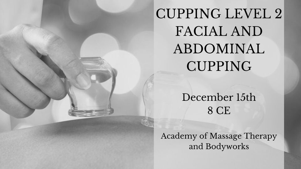 Cupping Level 2 Facial and Abdominal Cupping