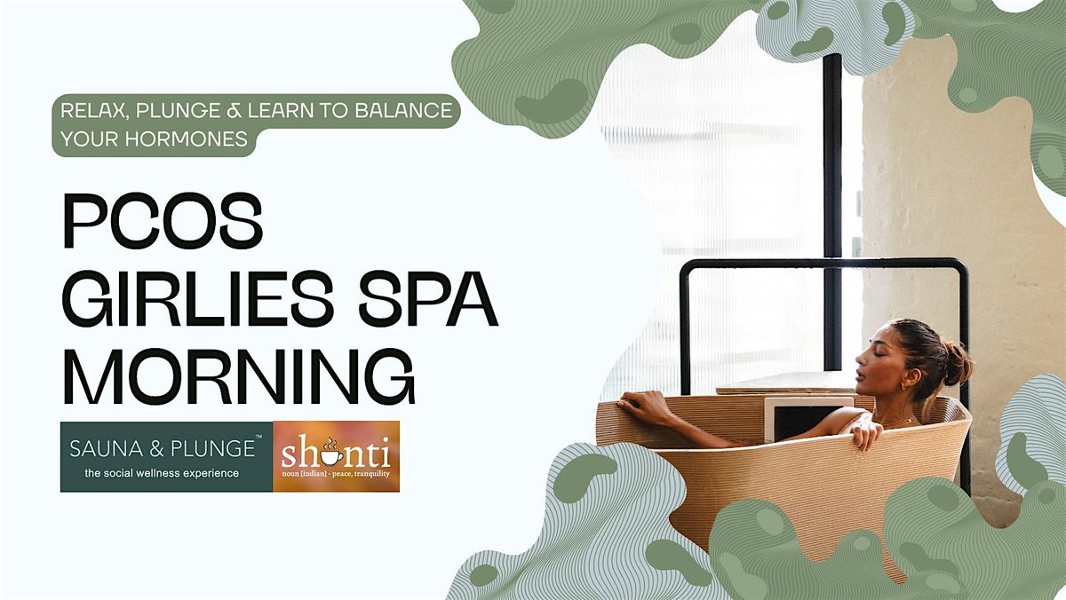 SHANTI X  SAUNA & PLUNGE - PCOS MEET UP