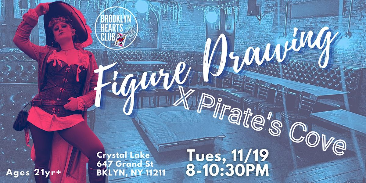 11\/19 Figure Drawing x Pirate's Cove @Crystal Lake w\/Brooklyn Hearts Club