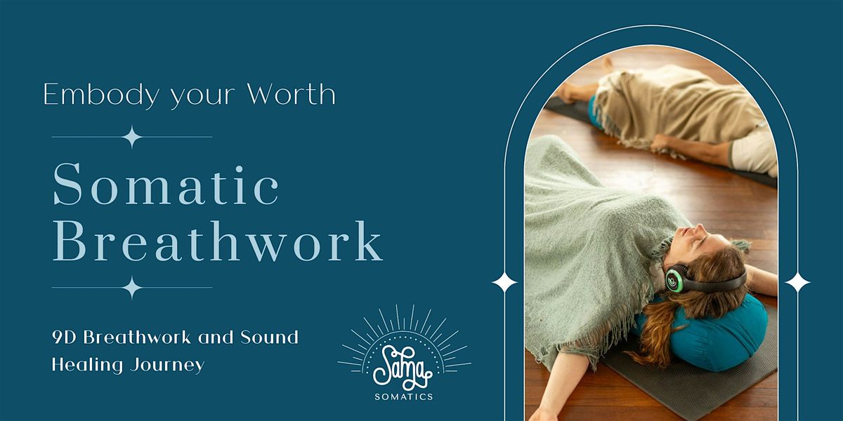 Embody your worth: 9D Somatic Breathwork Journey