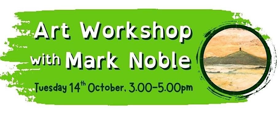 Art Workshop with Mark Noble