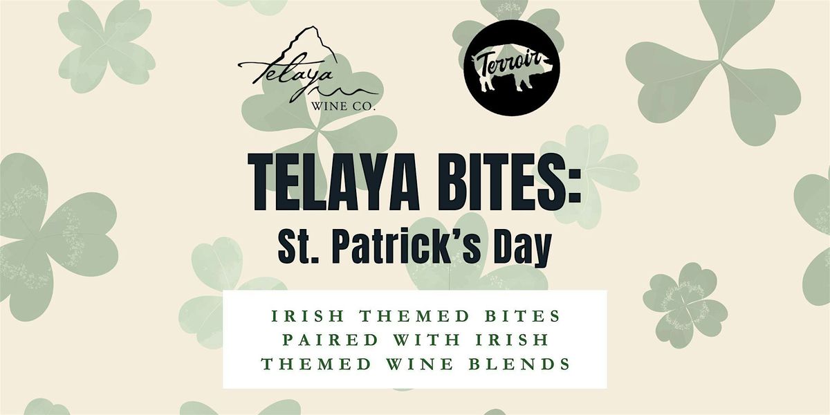 Telaya Bites: St. Patrick's Day featuring Terroir