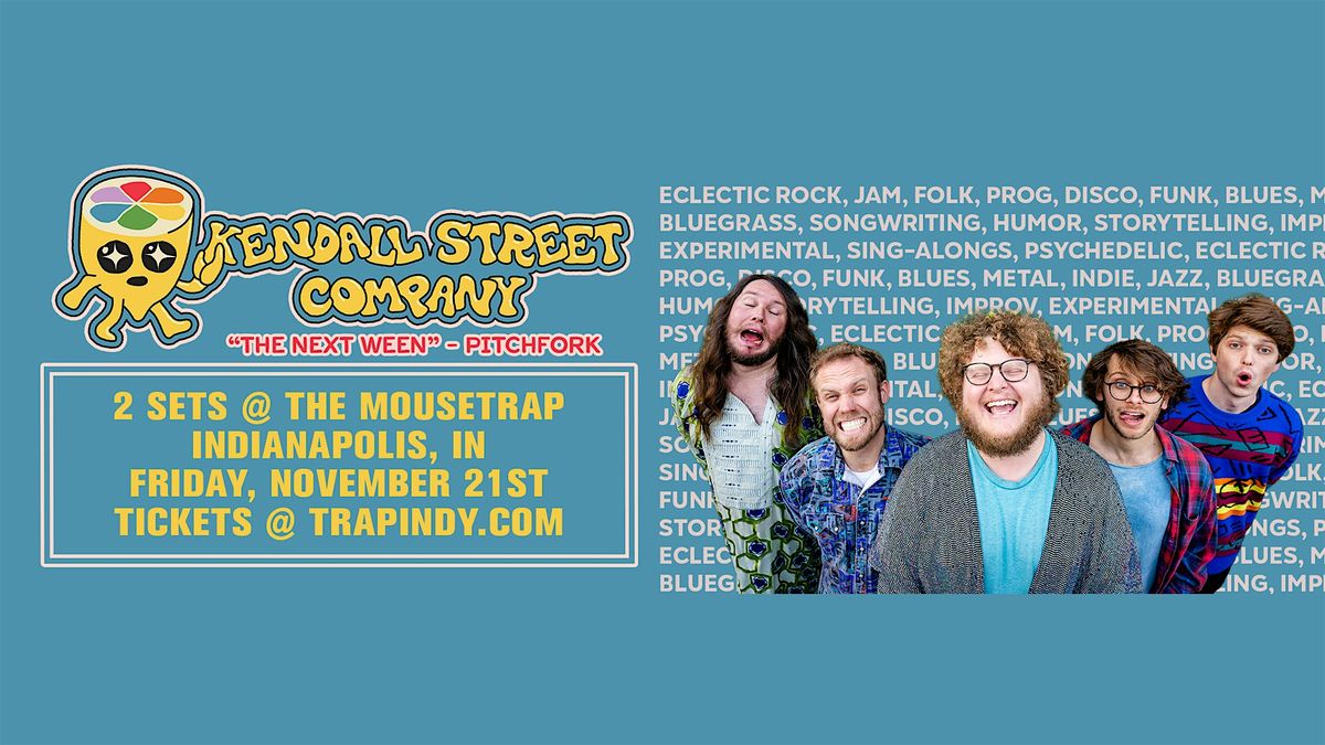 Kendall Street Company (2 sets) @ The Mousetrap - Friday, November 21st