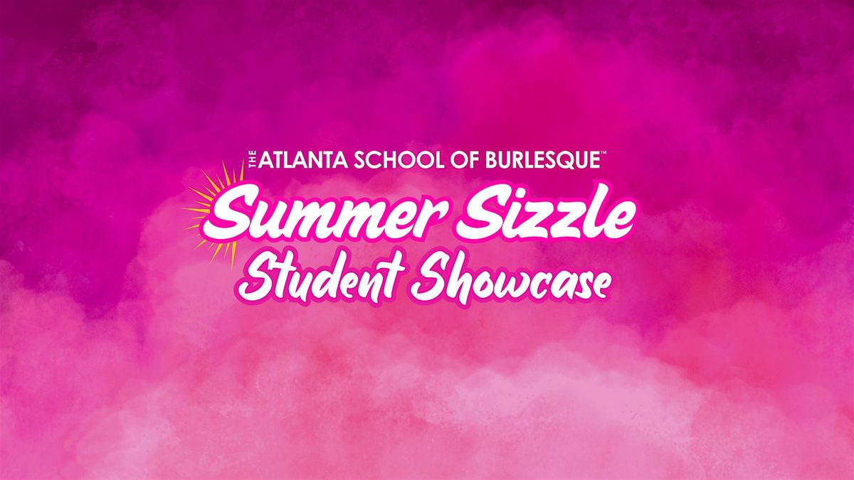 The Atlanta School of Burlesque's Summer Sizzle 2025 Student Showcase