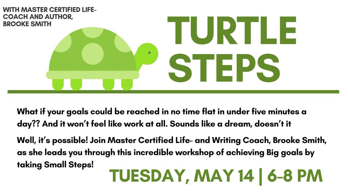 Life Coaching Series: Turtle Steps