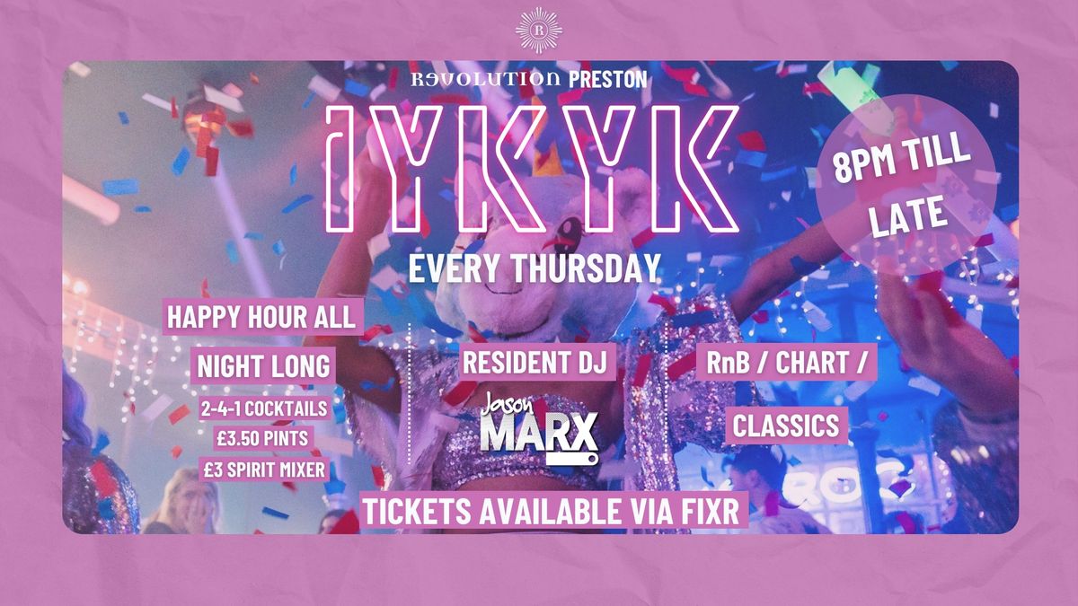 IYKYK: THURSDAYS AT REVOLUTION PRESTON