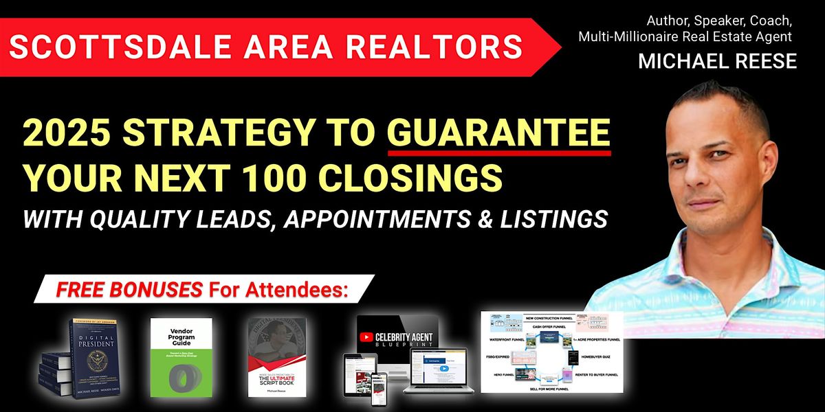 Scottsdale REALTOR Luncheon: 2025 Strategy For Your Next 100 Closings