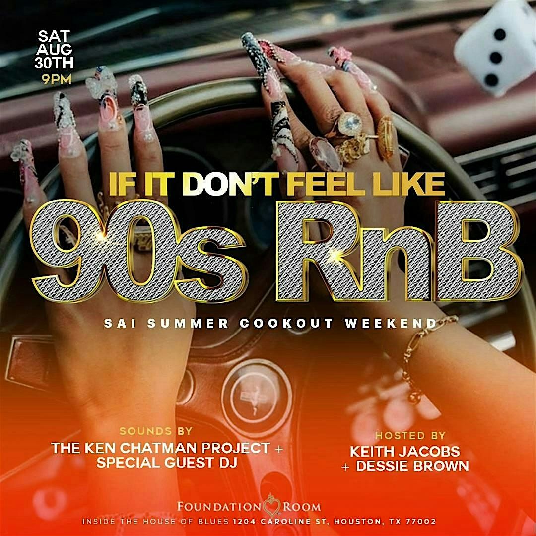 If It Don't Feel Like 90s RnB Houston Edition