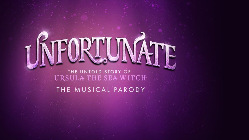 Unfortunate: The Untold Story of Ursula the Sea Witch The Musical Parody