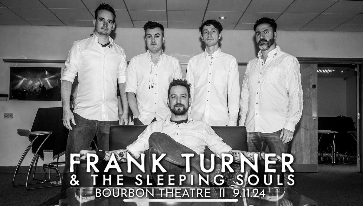 Frank Turner & the Sleeping Souls w\/ Bridge City Sinners and Bedouin Soundclash at Bourbon Theatre