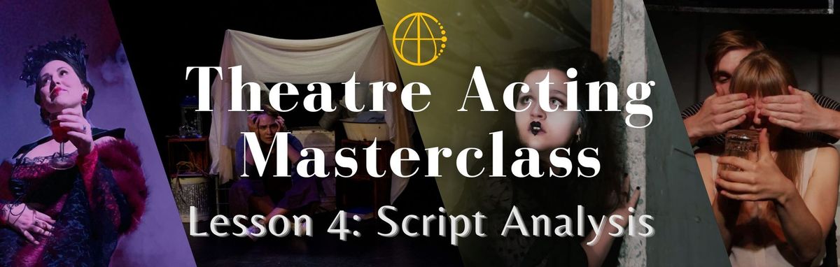 Theatre Acting Masterclass - Lesson 4: Script Analysis