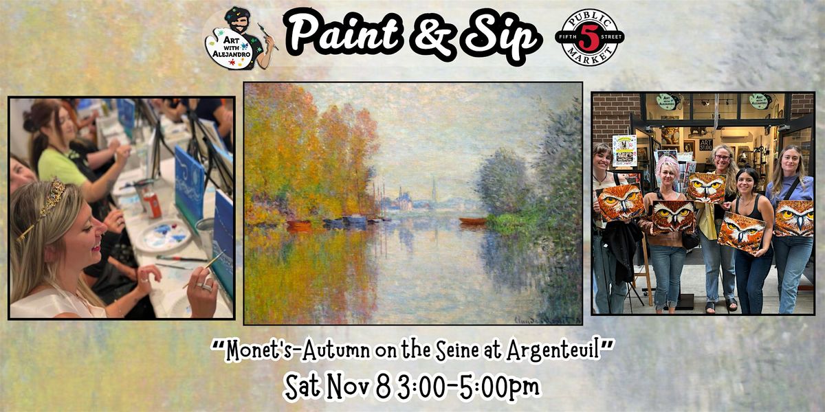 Paint & Sip at 5th St Alley \u201cMonet\u2019s-Autumn on the Seine at Argenteuil\u201d