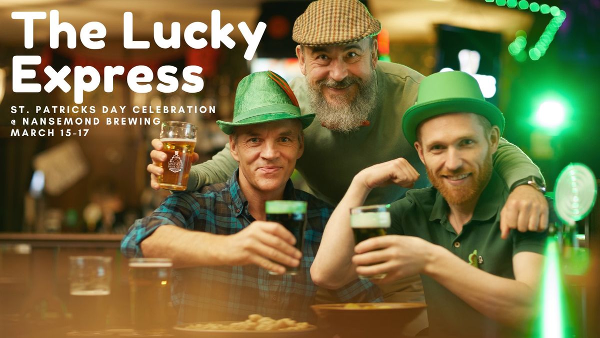 The Lucky Express - St. Patricks Day Weekend Celebration 