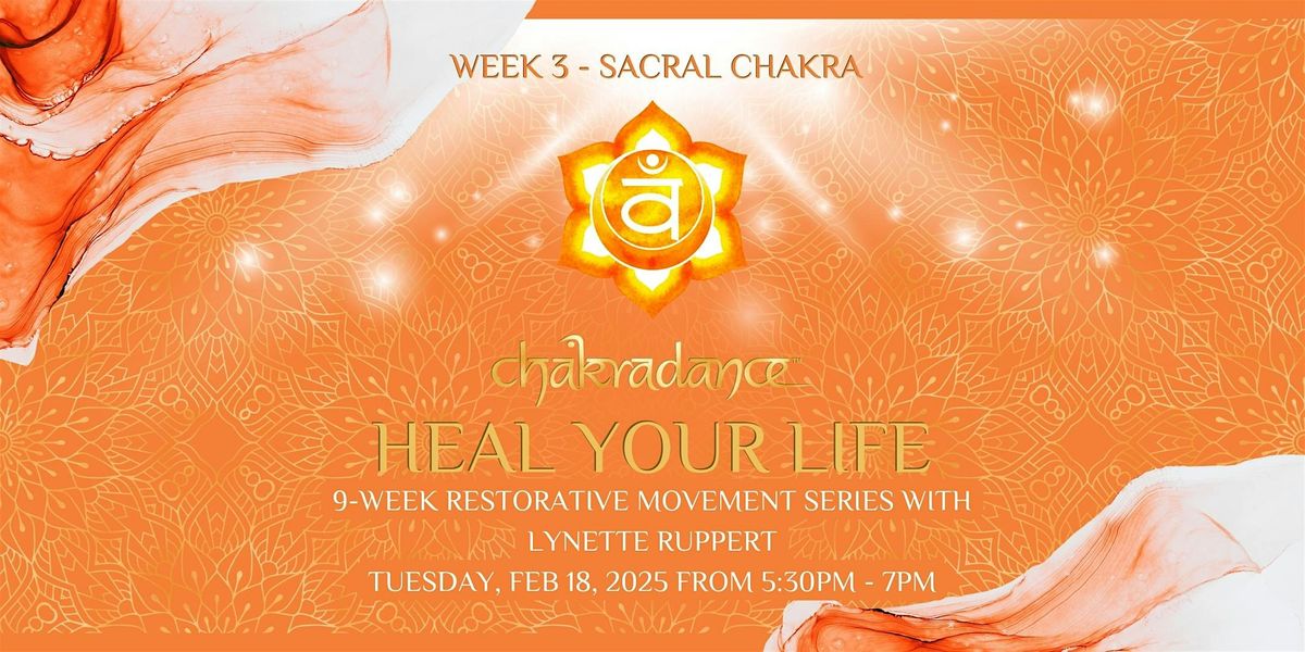 Wk 3: Sacral Chakra Heal Your Life Chakradance\u2122 Restorative Movement