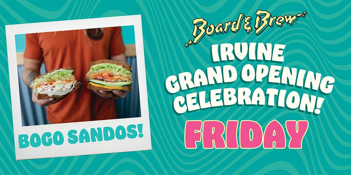 Board & Brew Irvine Grand Opening BOGO Weekend - Friday