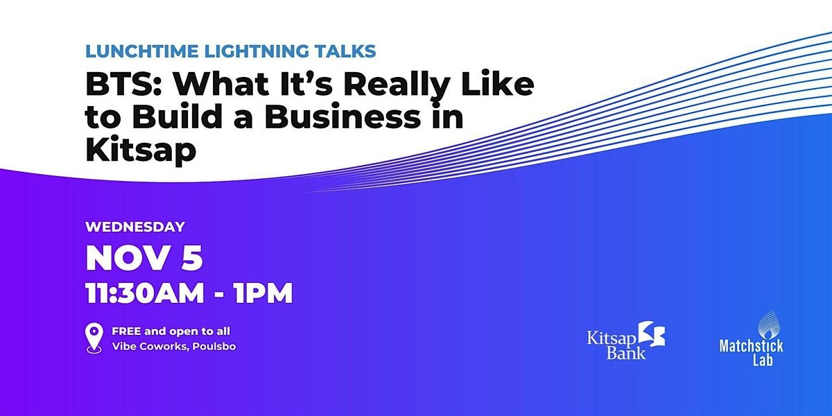 BTS: What It's Really Like to Build a Business in Kitsap