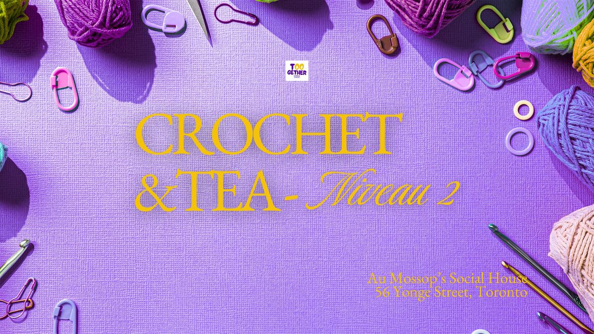 Crochet & Tea - Niveau 2