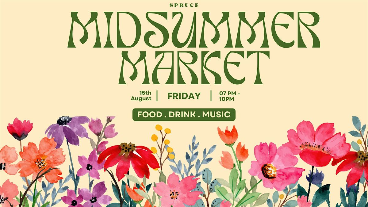 Midsummer Market hosted by Spruce