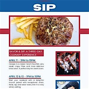 Savor & Sip! A Three-Day Culinary Experience!  April 11th - 13th.
