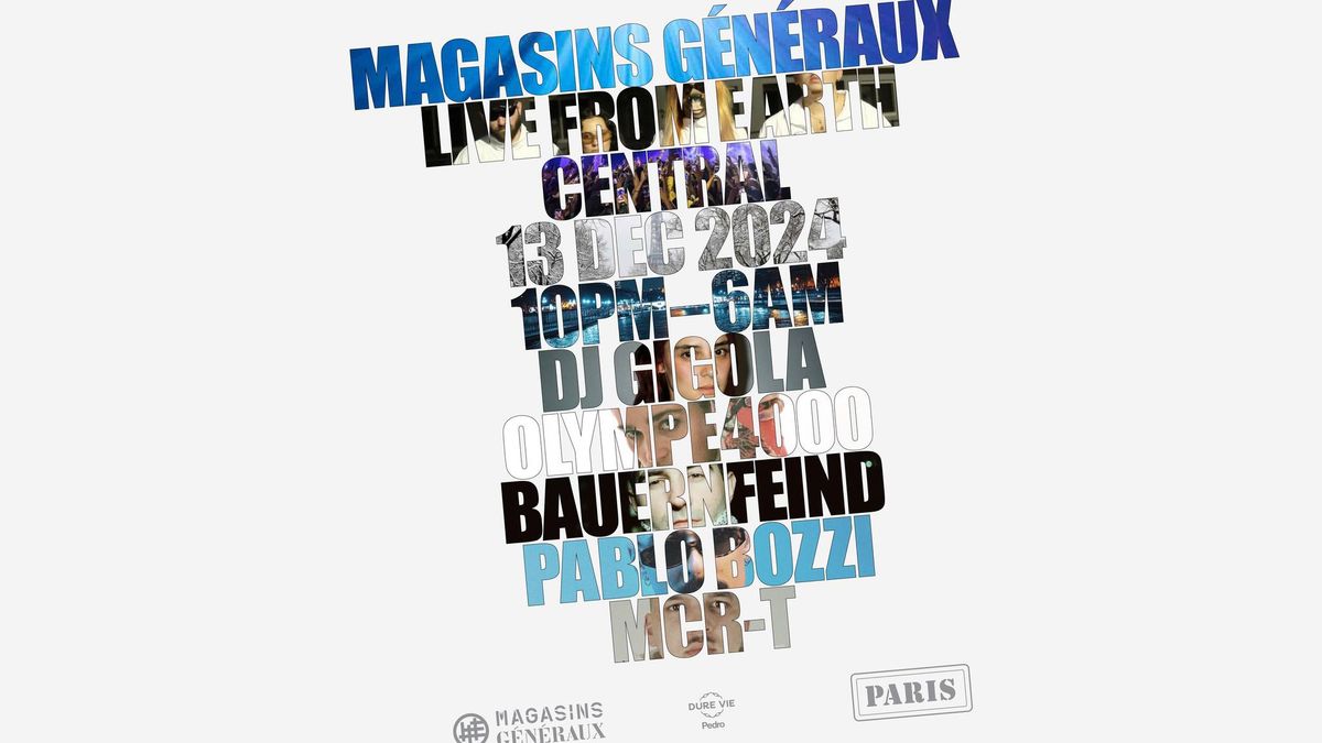 Central x Live From Earth : DJ Gigola, MCR-T, Pablo Bozzi, Olympe4000, Bauernfeind