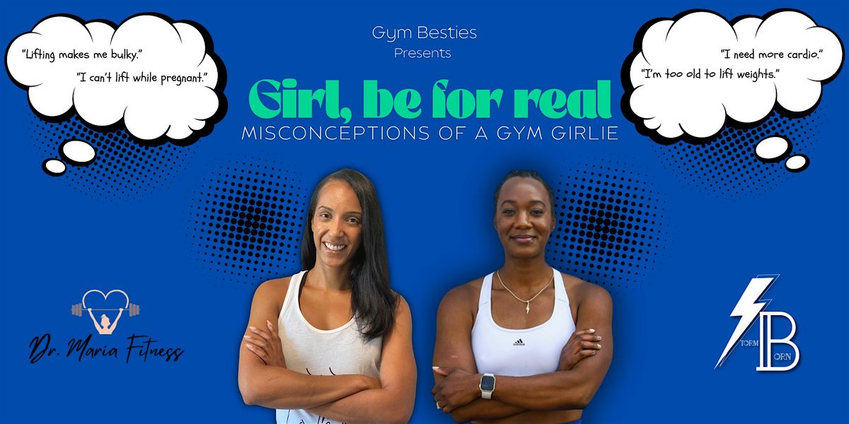 Girl Be For Real,  Misconceptions of a gym girlie